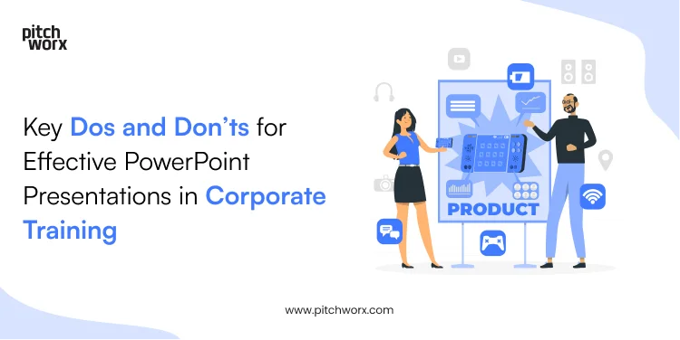 Key dos and don'ts for effective PowerPoint presentations in corporate training by Pitchworx.