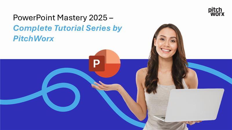 PowerPoint Mastery 2025 - Complete Tutorial Series by PitchWorx 1